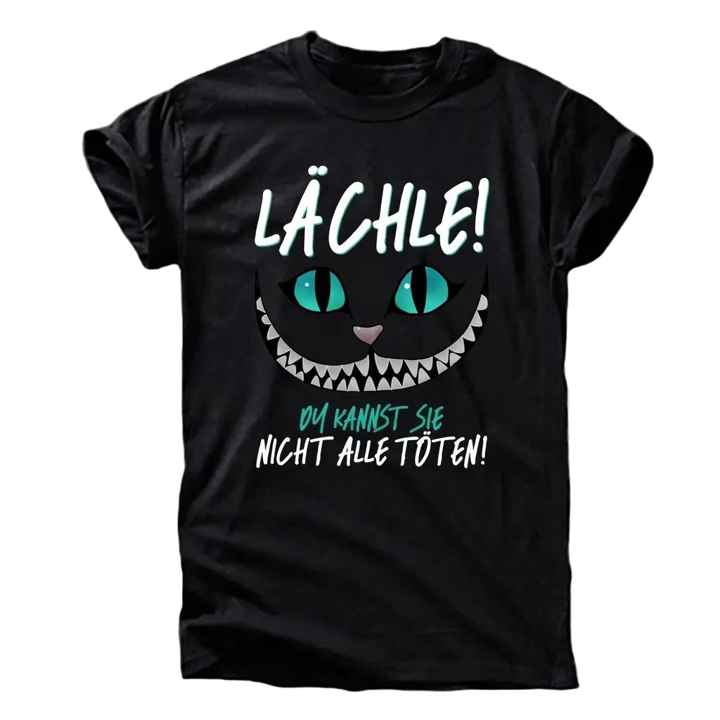 „Lächle! Du kannst sie nicht alle töten!“ T-Shirt