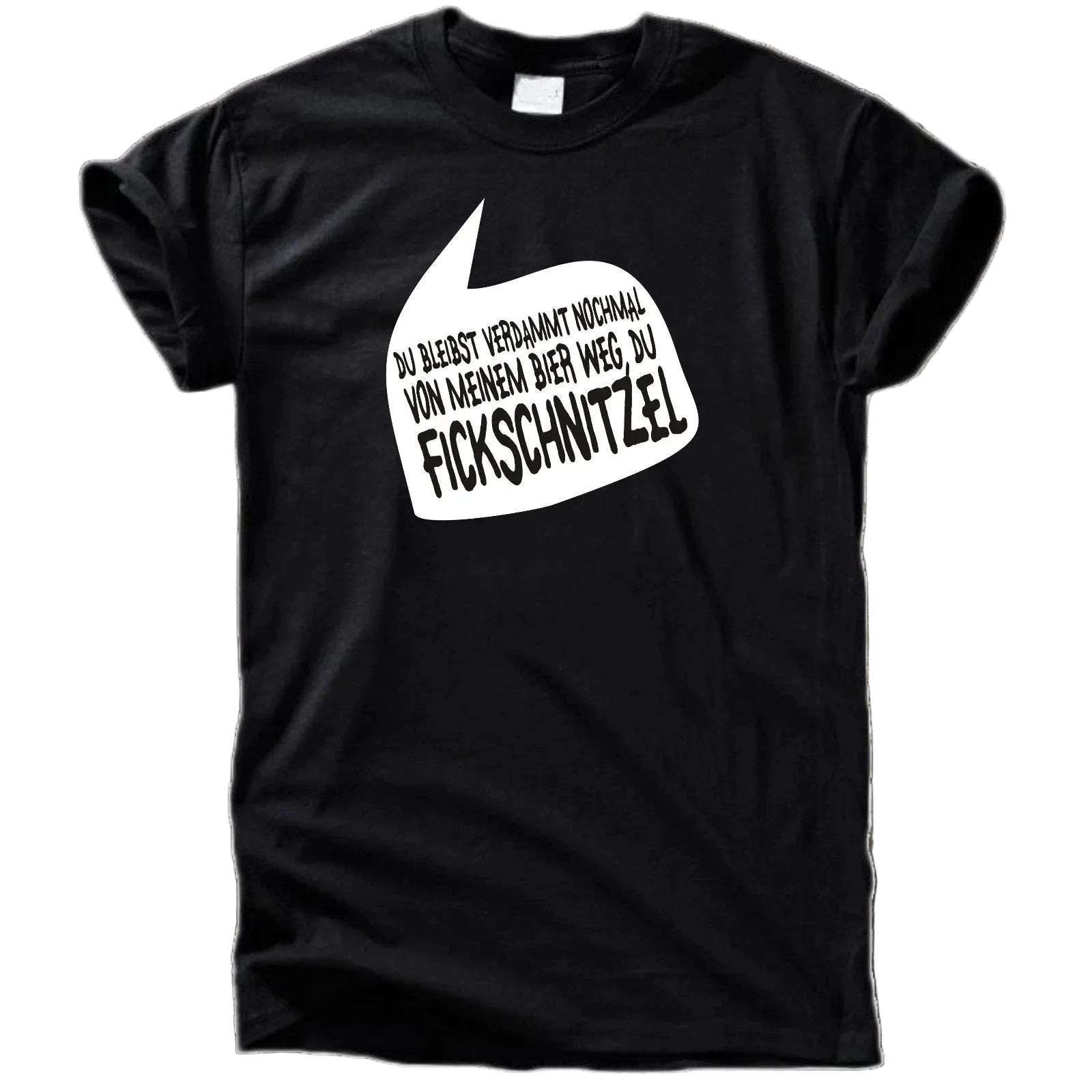 Du bleibst verdammt nochmal von meinem Bier weg, du Fickschnitzel T-Shirt