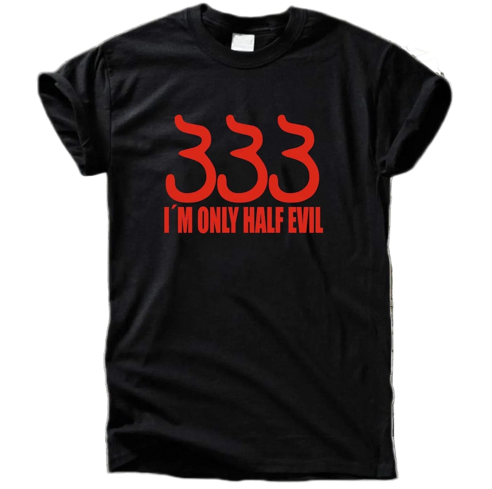 333 I’m only half evil T-Shirt