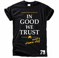 In Good We Trust T-Shirt