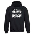 Du hast Recht und ich meine Ruhe Hoodie
