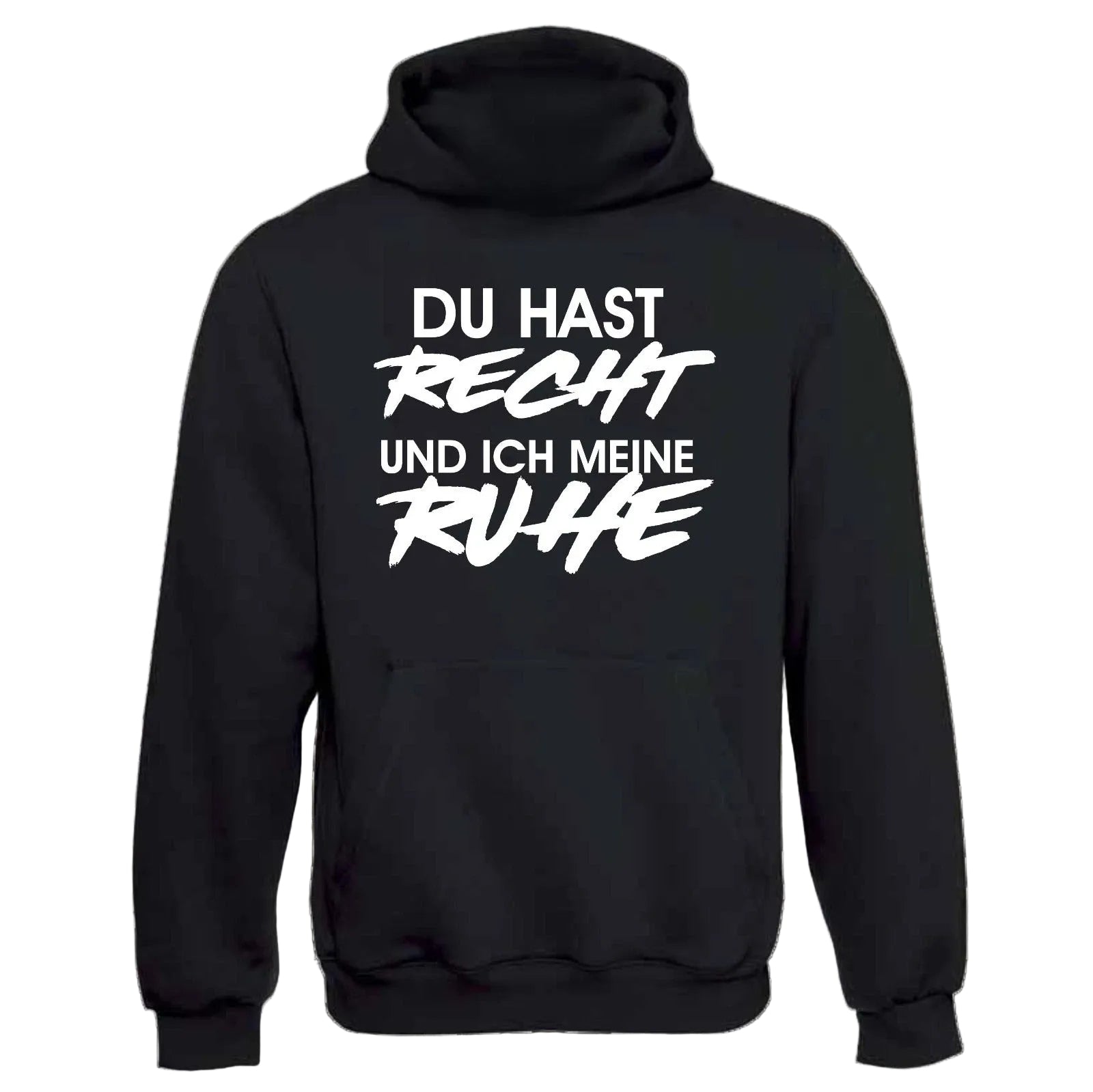 Du hast Recht und ich meine Ruhe Hoodie
