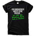 Ein Handwerker macht keine Pausen T-Shirt
