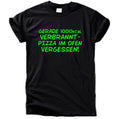 Gerade 1000 kcal verbrannt Pizza T-Shirt