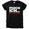 Mach ich … aber nicht jetzt! T-Shirt