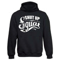 Shut up and Squat Hoodie