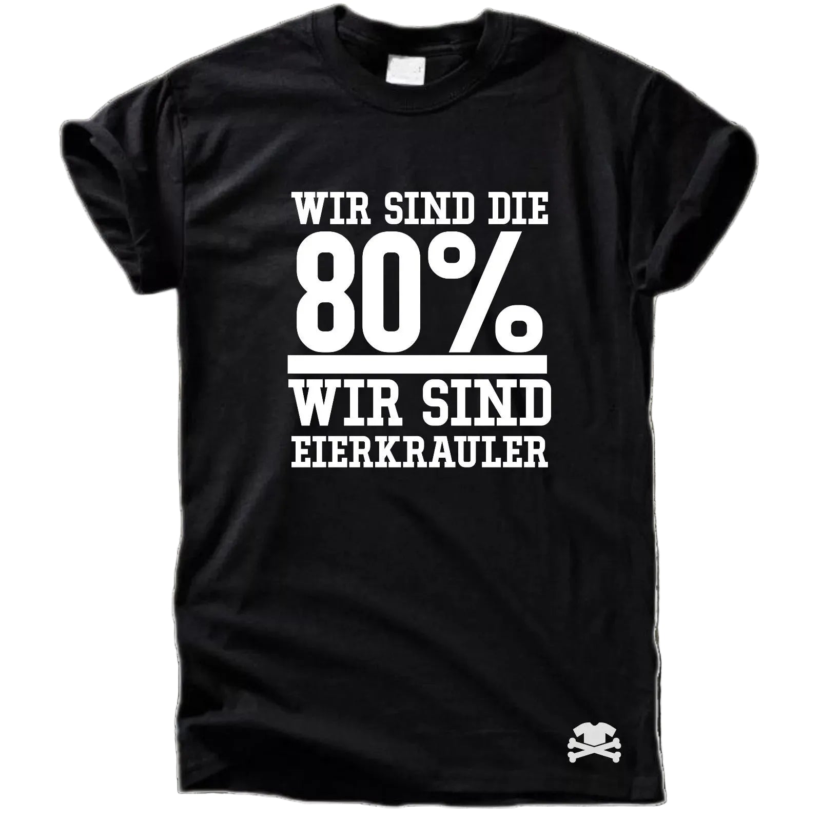 Wir sind die 80% Eierkrauler T-Shirt