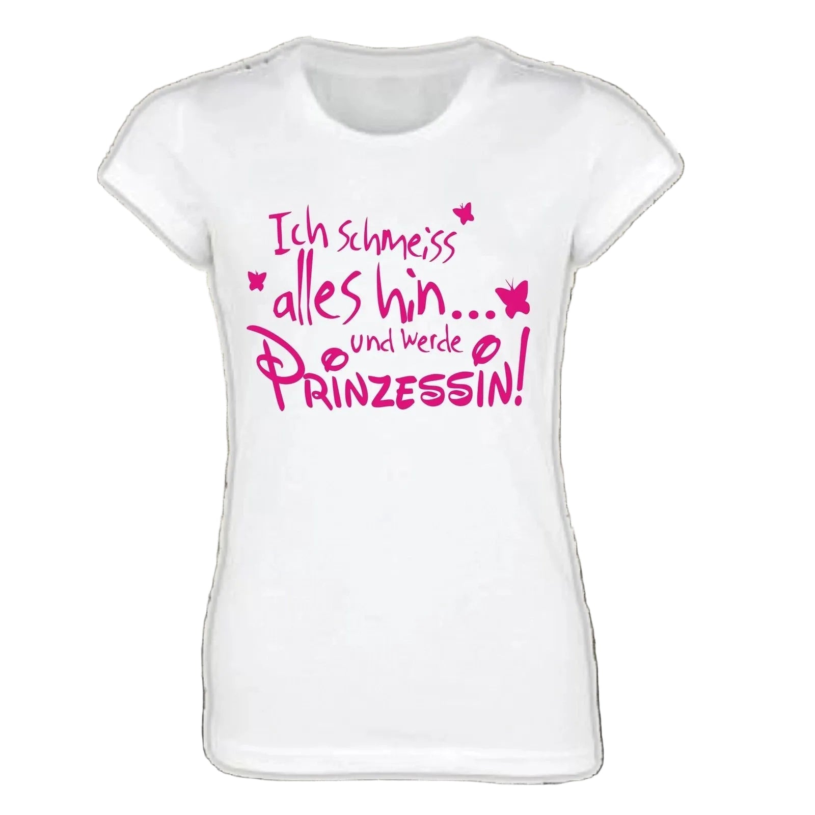 Ich schmeiß alles hin und werde Prinzessin T-Shirt