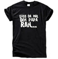 Lass da mal den Papa ran T-Shirt