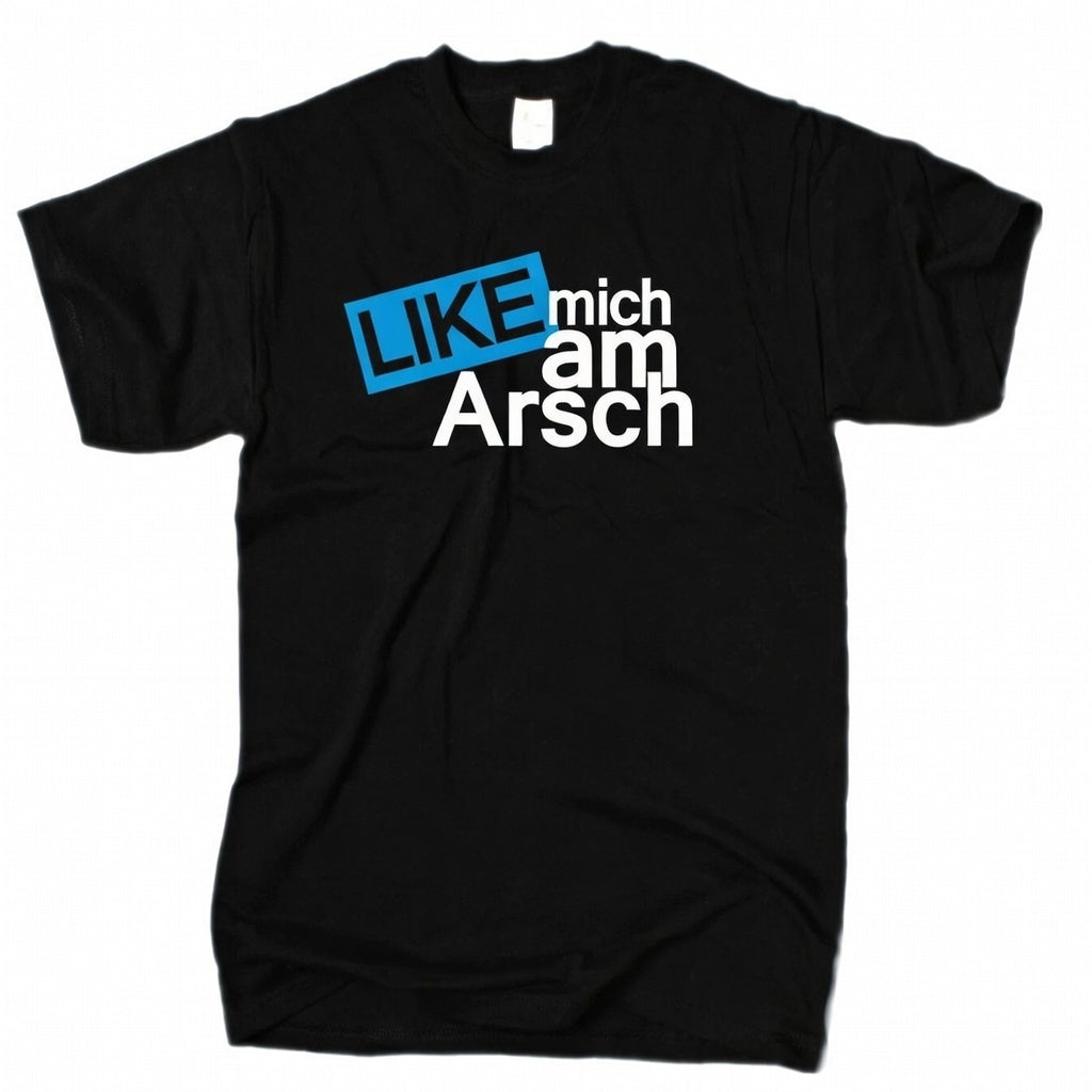 Like mich am Arsch T-Shirt