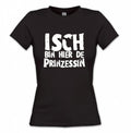 Isch bin hier de Prinzessin T-Shirt