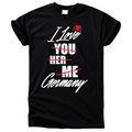 I Love You Her Me Germany Shirt