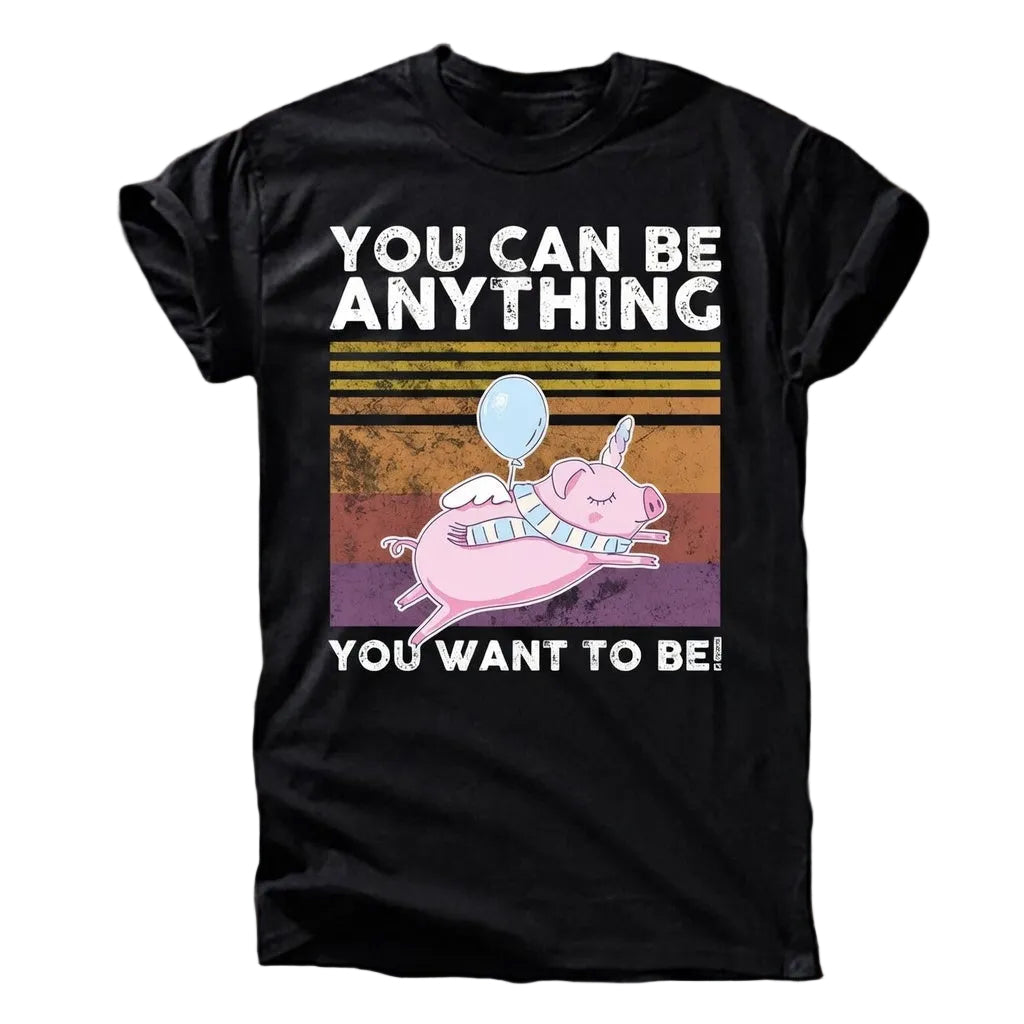„You Can Be Anything You Want To Be“ Einhorn-Schwein T-Shirt
