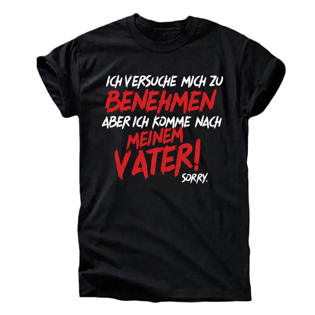 Ich versuche mich zu benehmen T-Shirt