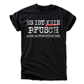 "Es ist kein Pfusch wenn es funktioniert" T-Shirt