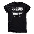 Jugend vergeht, Durst bleibt Shirt