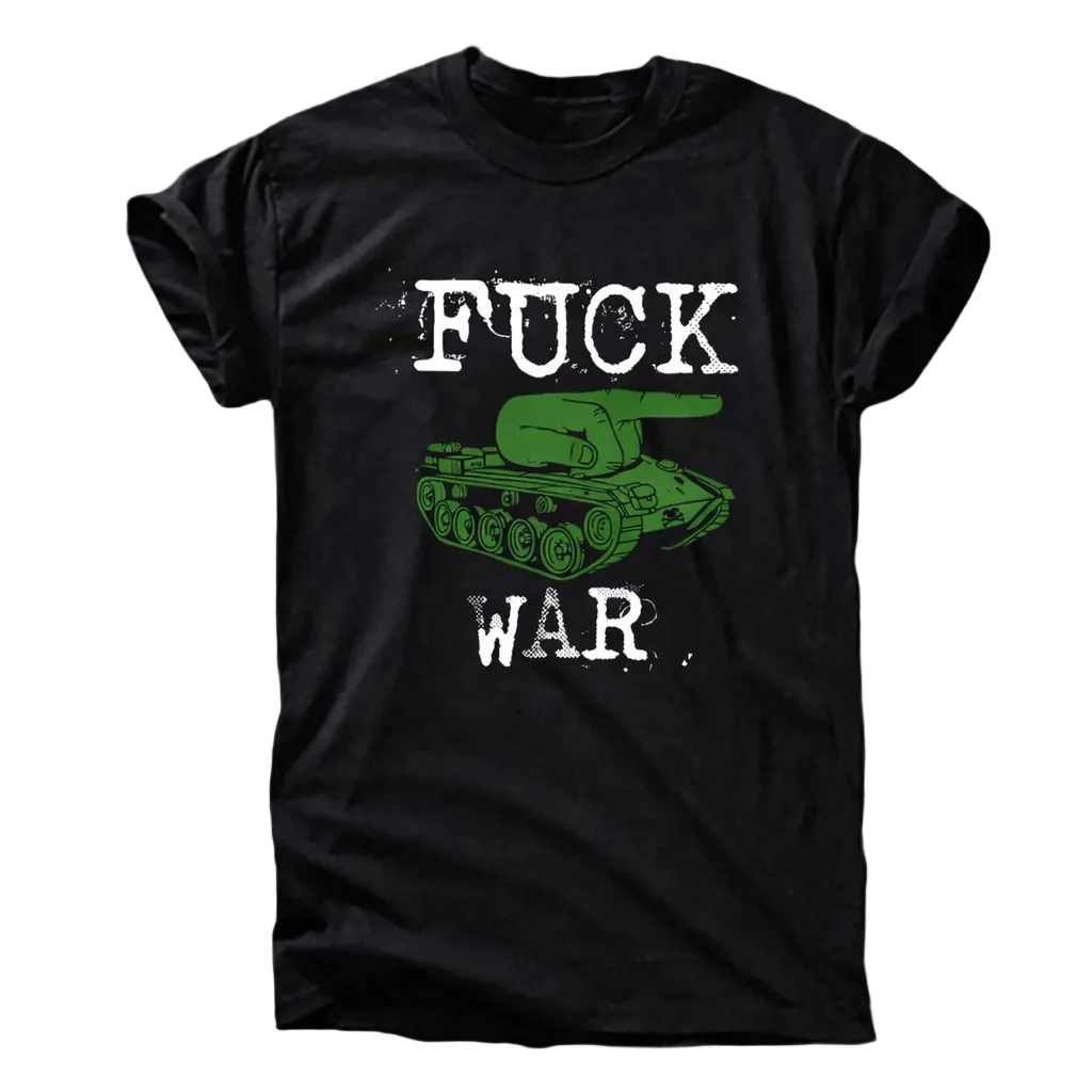 Fuck War Statement T-Shirt – Anti-Krieg Peace Protest Design