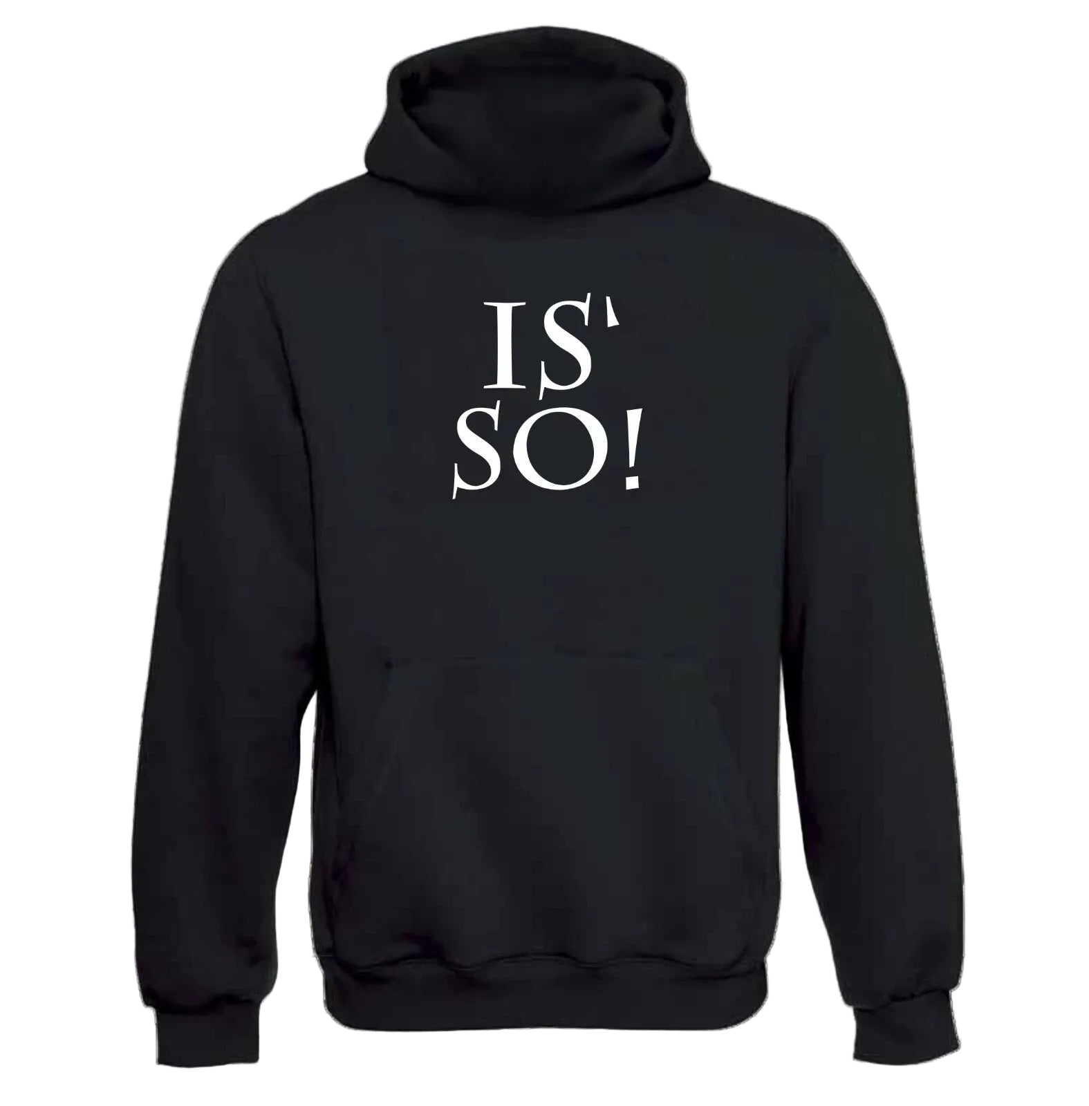 IS’ SO! Hoodie