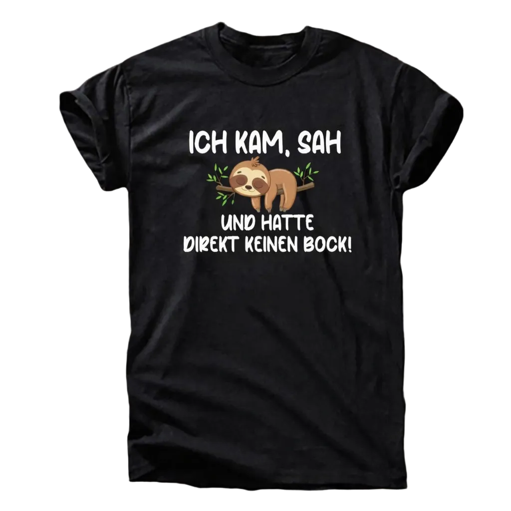 Ich kam, sah und hatte keinen Bock T-Shirt