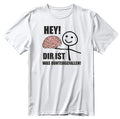 HEY! Dir ist was runtergefallen! Fun Shirt