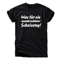 Was für ein wunderschöner Scheißtag T-Shirt