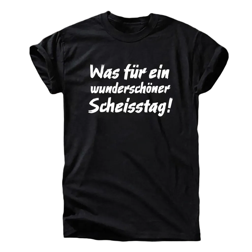 Was für ein wunderschöner Scheißtag T-Shirt