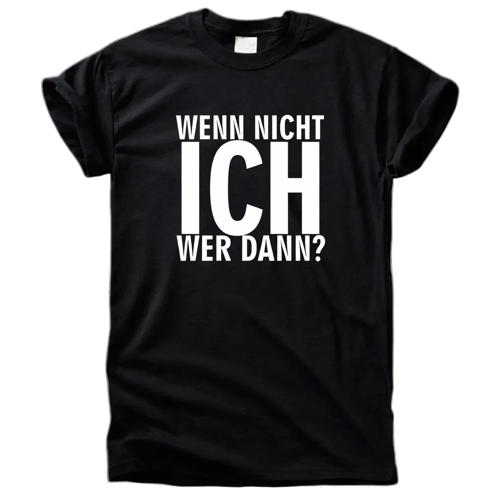 Wenn nicht ich, wer dann? Shirt