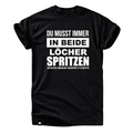 In beide L**her spr*tzen T-Shirt
