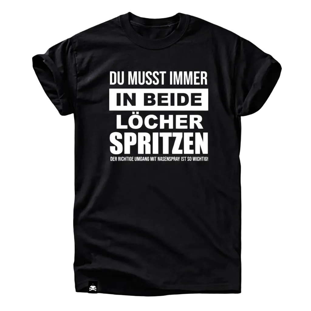 In beide L**her spr*tzen T-Shirt