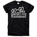 Go Go Gadgetto Feierabend Shirt