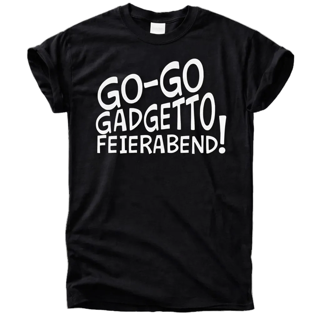 Go Go Gadgetto Feierabend Shirt