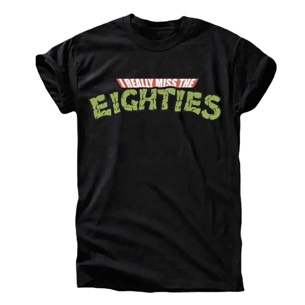 I Really Miss the 80s T-Shirt