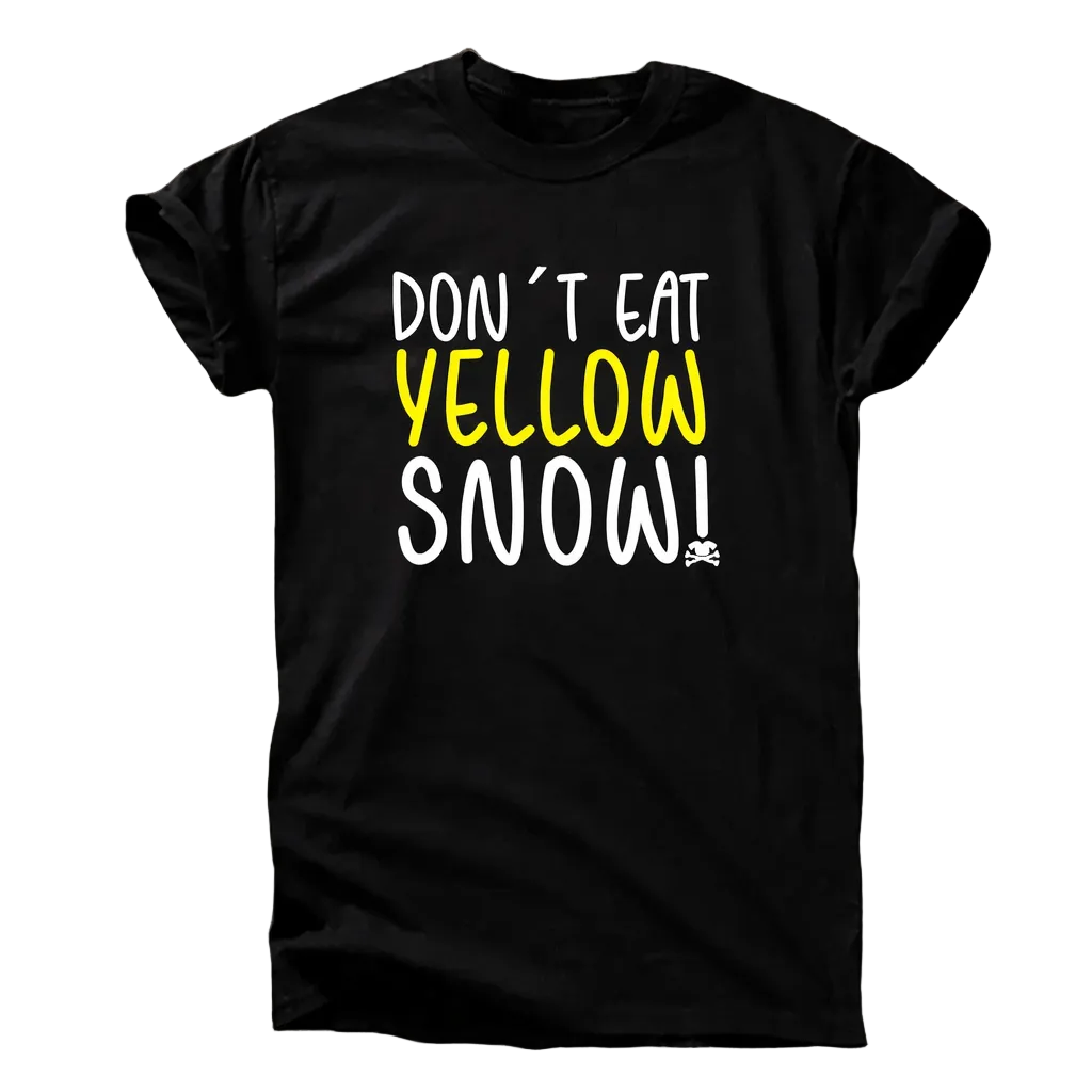 Don’t Eat Yellow Snow Shirt