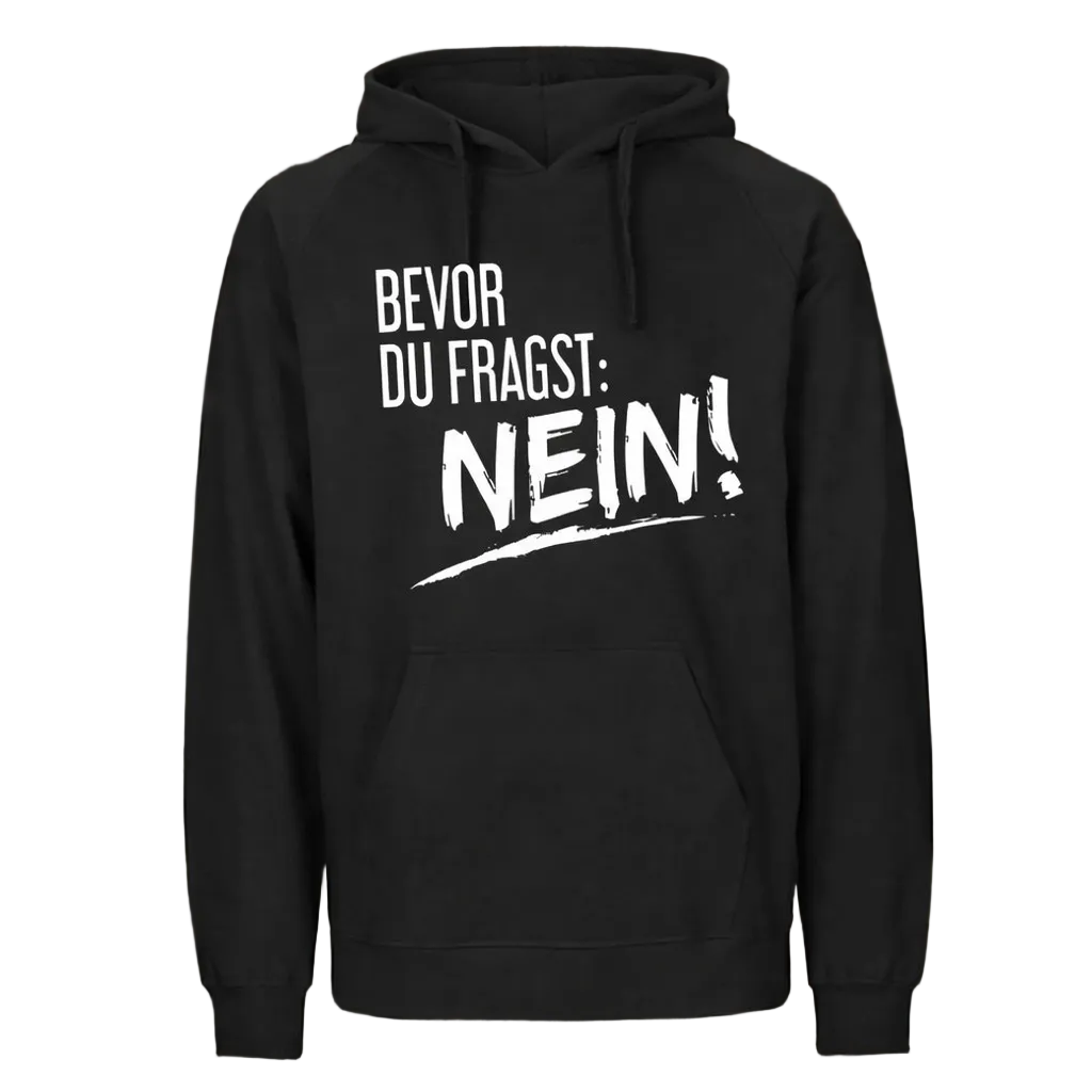 Bevor du fragst – Nein  Hoodie
