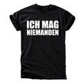 ICH MAG NIEMANDEN T-Shirt