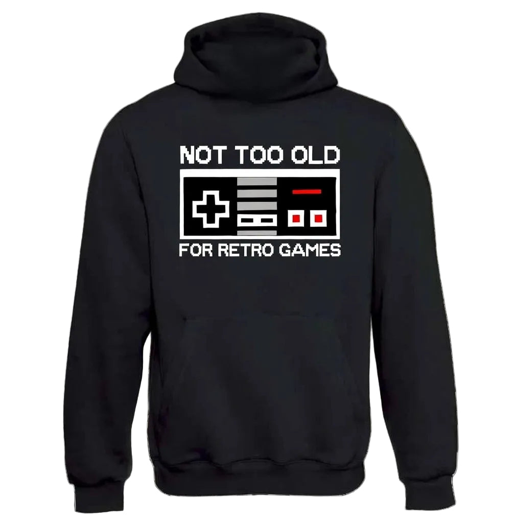 NOT TOO OLD FOR RETRO GAMES Hoodie
