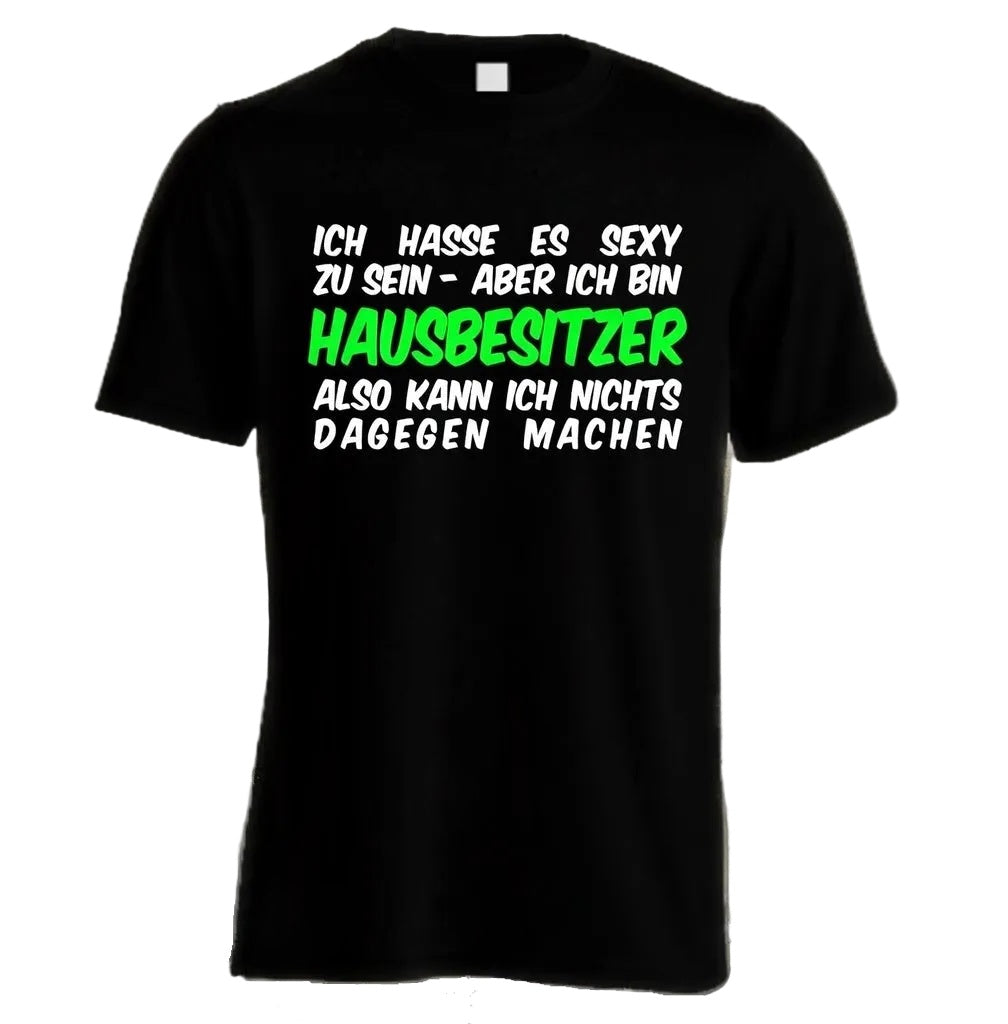 HAUSBESITZER – ICH HASSE ES SEXY ZU SEIN T-Shirt