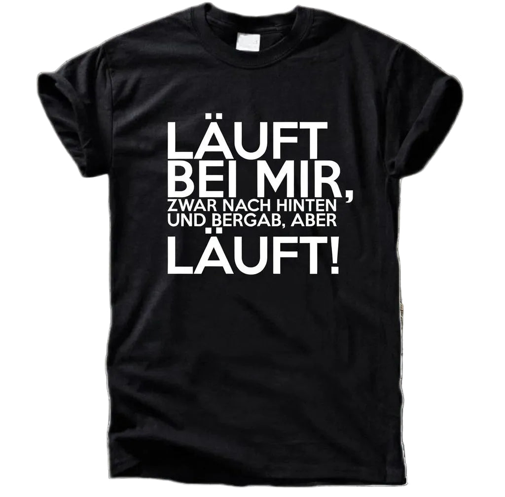 LÄUFT BEI MIR – HINTEN & BERGAB, ABER LÄUFT T-Shirt