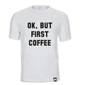 Ok, but first coffee T-Shirt