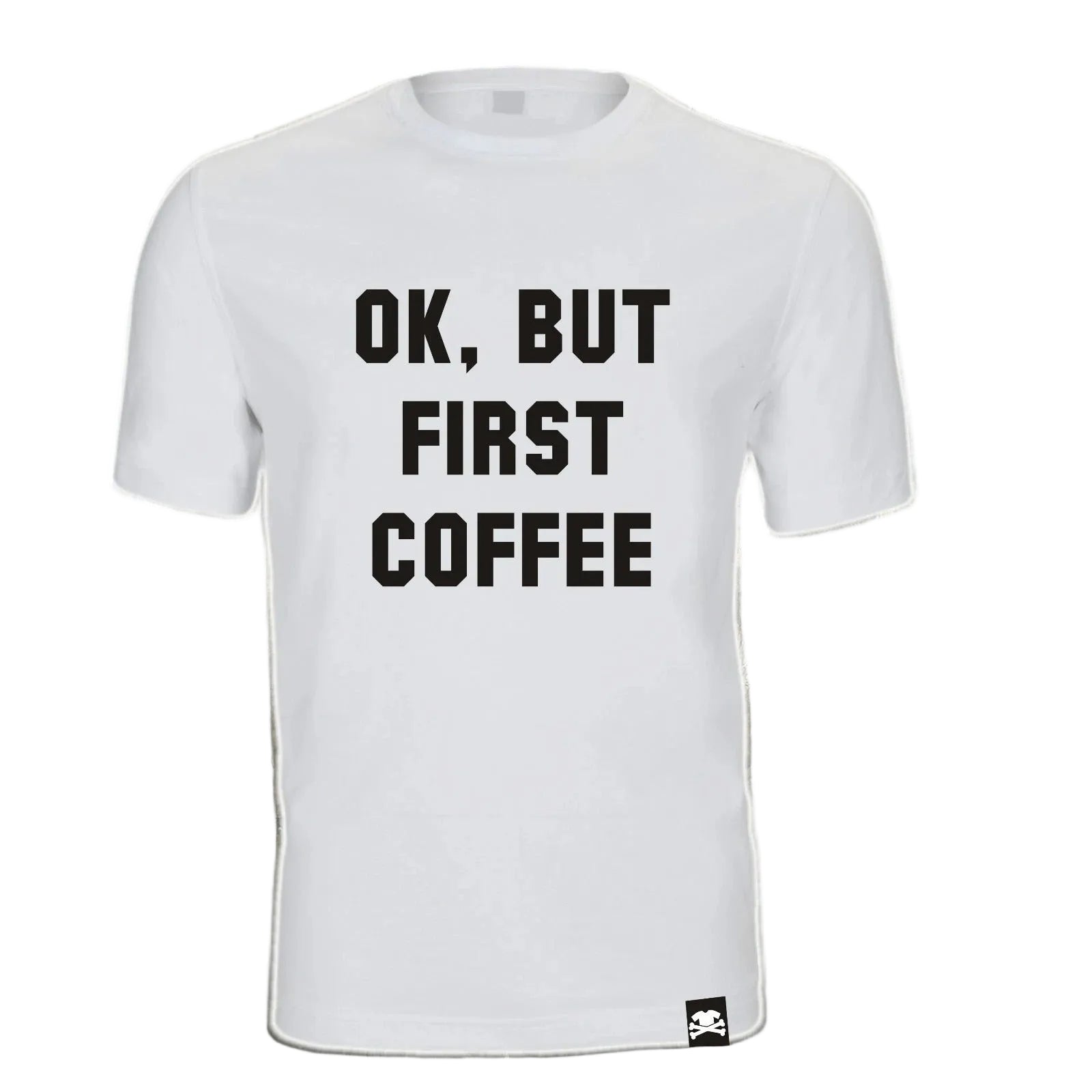 Ok, but first coffee T-Shirt