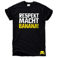 Respekt, Macht… Banana! Shirt