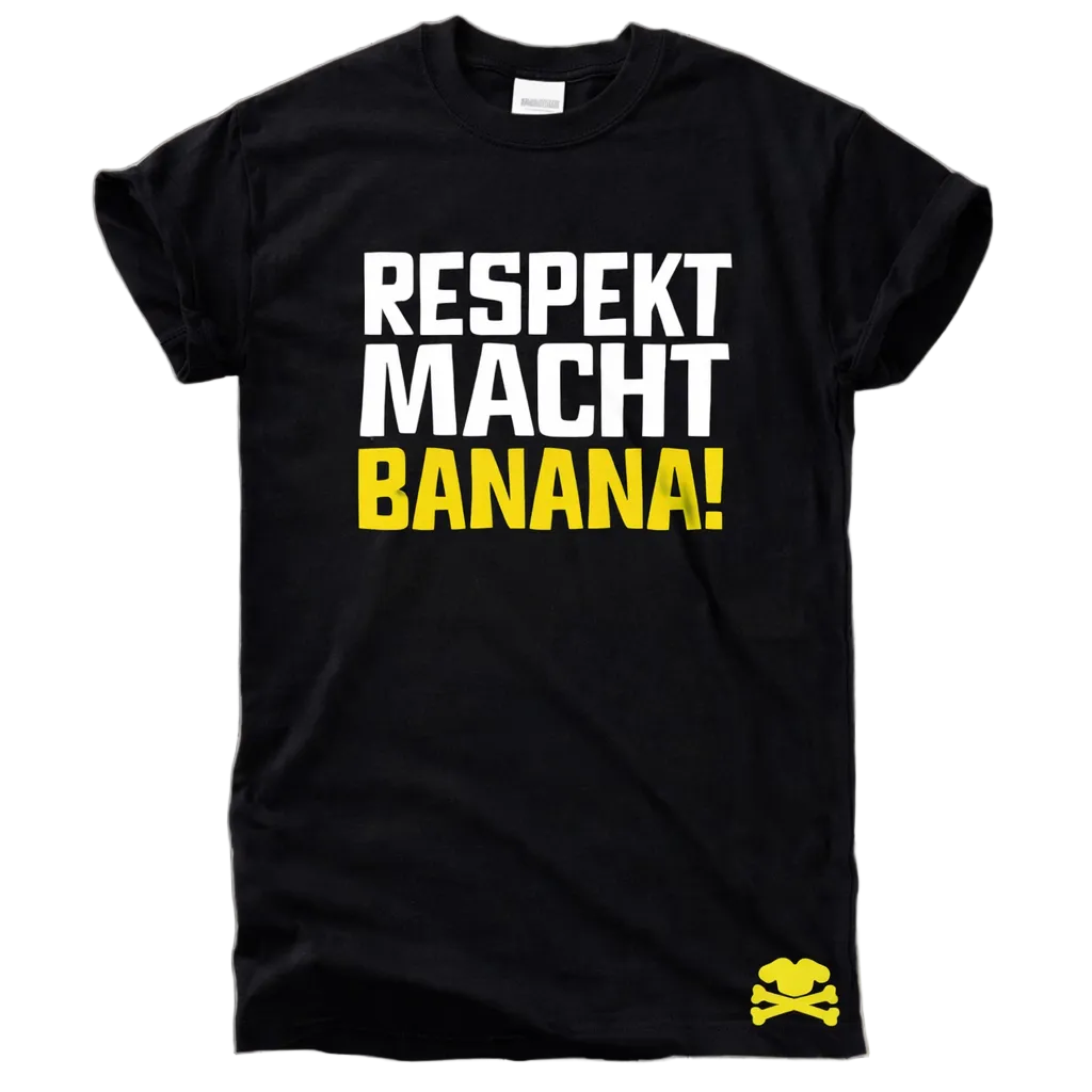 Respekt, Macht… Banana! Shirt
