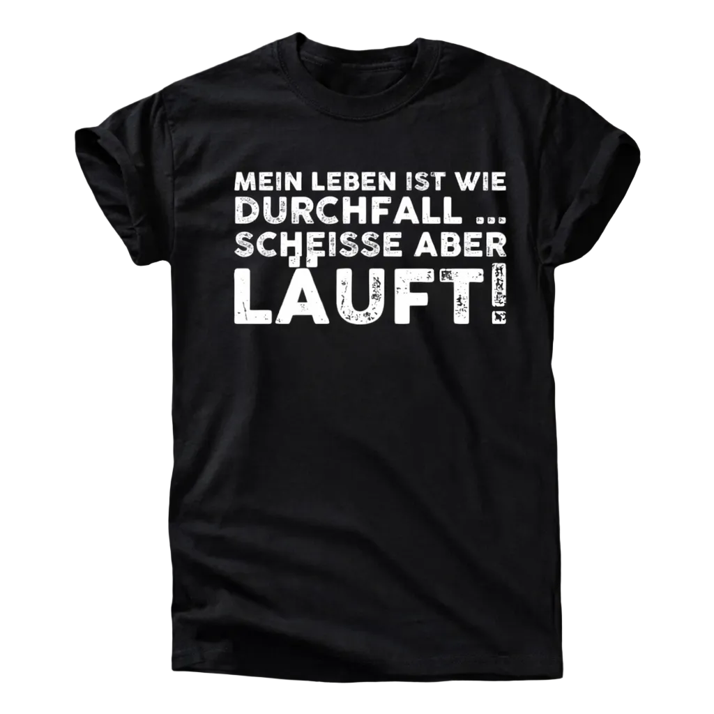 Mein Leben ist wie Durchfall T-Shirt