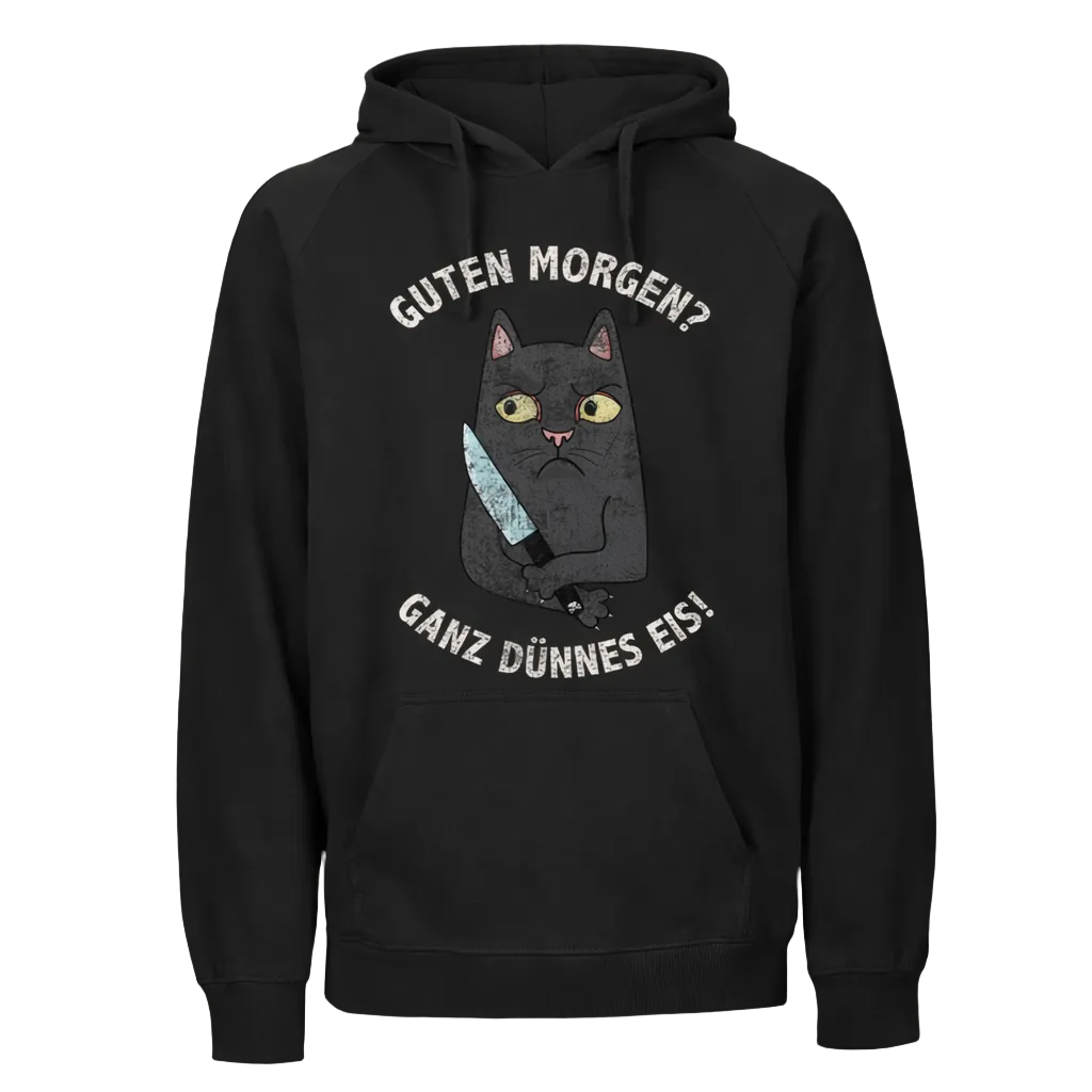 Guten Morgen? Ganz dünnes Eis Hoodie