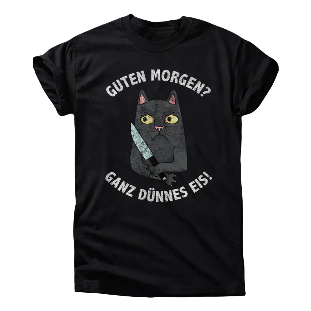 Guten Morgen? Ganz dünnes Eis T-Shirt