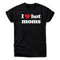 I Love Hot Moms Shirt