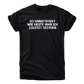 So Unmotiviert Wie Heute War Ich Zuletzt Gestern Shirt