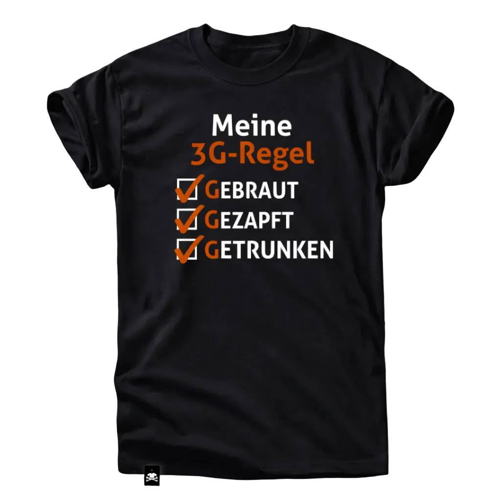 Meine 3G-Regel T-Shirt – Gebraut, Gezapt, Getrunken