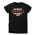 Zombie T-Shirt „Ich wollte Zombies“