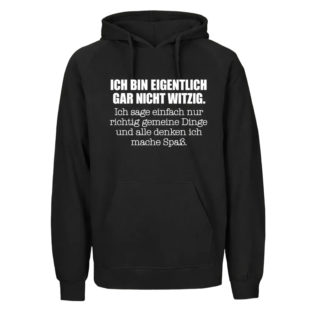 „Ich bin eigentlich gar nicht witzig“ Hoodie